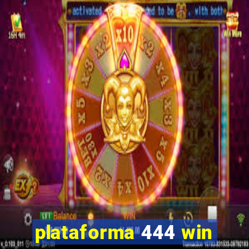 plataforma 444 win